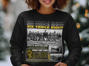 Six Triple Eight 6888th Battalion Women's Army Corps Black Female Battalion WW2 Sweatshirt Vintage Military Crewneck Retro Shirt