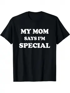 Crew neck, my mom says I'm a special print men's fashion summer short-sleeved sports T-shirt, comfortable and versatile