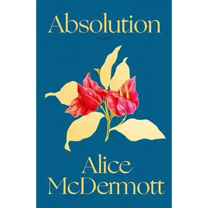Absolution: A Novel by Alice McDermott