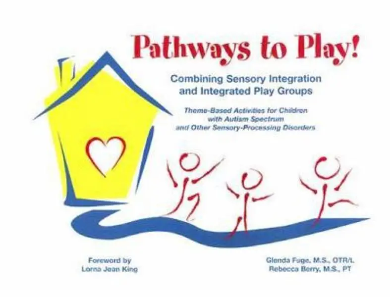 USED-Pathways to Play!: Combining Sensory Integration and Integrated Play Groups: Theme-Based Activities for Children with Autism Spectrum and by Fuge, Glenda (Paperback)