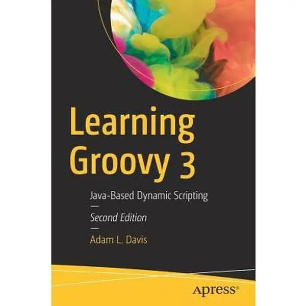 USED Book - Learning Groovy 3: Java-Based Dynamic Scripting by Davis, Adam L. (Paperback) - english