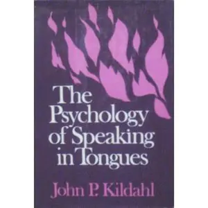 USED-The Psychology of Speaking in Tongues by john kildahl (Hardcover)