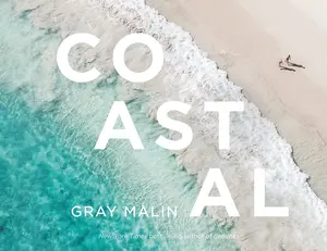 Gray Malin: Coastal -- Gray Malin - Hardcover