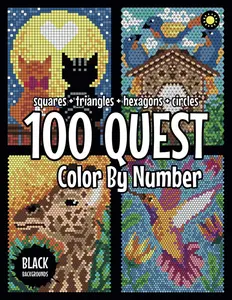 30-100 Quest Color By Number: Squares + Triangles + Hexagons + Circles (BLACK backgrounds): color quest activity book for adults