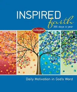 USED-Inspired Faith: 365 Days a Year: Daily Motivation in God's Word by Thomas Nelson (Hardcover)