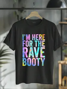100% Cotton Rave Booty Quote Tie Dye Outfit EDM Music Festival Raver T-Shirt T-Shirt