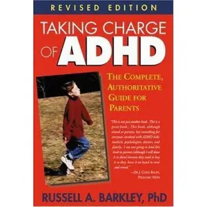 USED-Taking Charge of ADHD, Revised Edition: The Complete, Authoritative Guide for Parents by Russell A. Barkley (Hardcover)