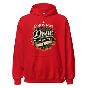 God Is Not Done With You Yet Unisex Hoodie