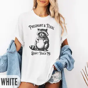 Feral And Pregnant Don't Touch Me Shirt, Feral Raccoon Shirt, Pregnancy Humor Shirt, Wild Pregnant Racoon, Baby Bump Shirt, Mom To Be Gift