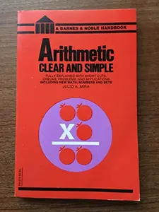 USED-Arithmetic Clear and Simple - Barnes & Noble Everday Handbooks by Julio A. Mira (Paperback)
