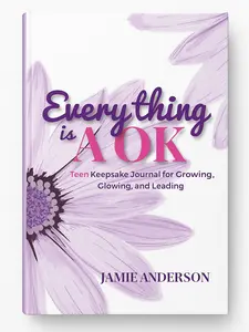 Jamie Anderson Everything is AOK Teen Keepsake Journal for Confidence Building Self-Expression with Guided Prompts & Empowering Lessons for Girls