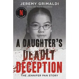 USED-A Daughter's Deadly Deception: The Jennifer Pan Story by Grimaldi, Jeremy (Paperback)