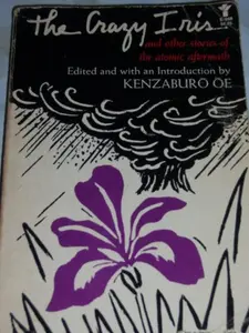 USED-The Crazy Iris and Other Stories of the Atomic Aftermath by Oe, Kenzaburo (Paperback)