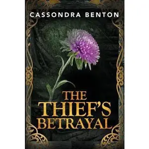 USED-The Thief's Betrayal by Benton, Cassondra (Paperback)