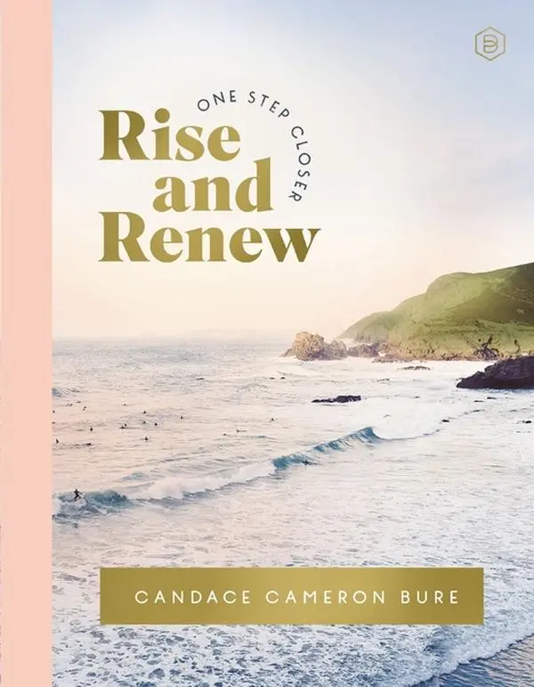 Rise and Renew: A 30-Day Devotional to Heal a Hurting Heart, Overcome Emotional Pain, and Grow in Your Faith - Interactive Devotions with Bible Verses -- Candace Cameron Bure - Hardcover