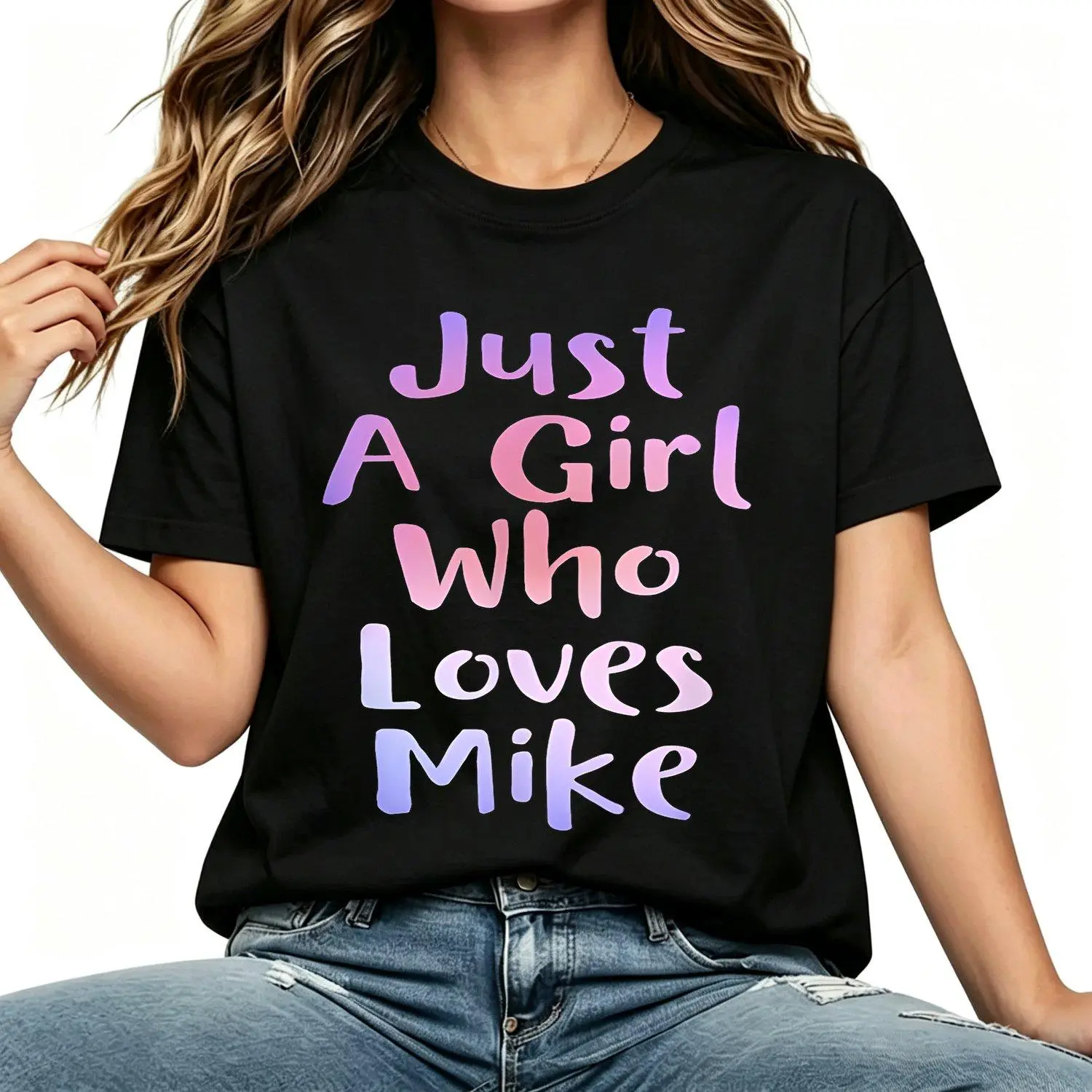 Just A Girl Who Loves MIKE Personalized Name Funny Graphic T Shirt Women Casual Regular Fit Novelty Couple Family Gift