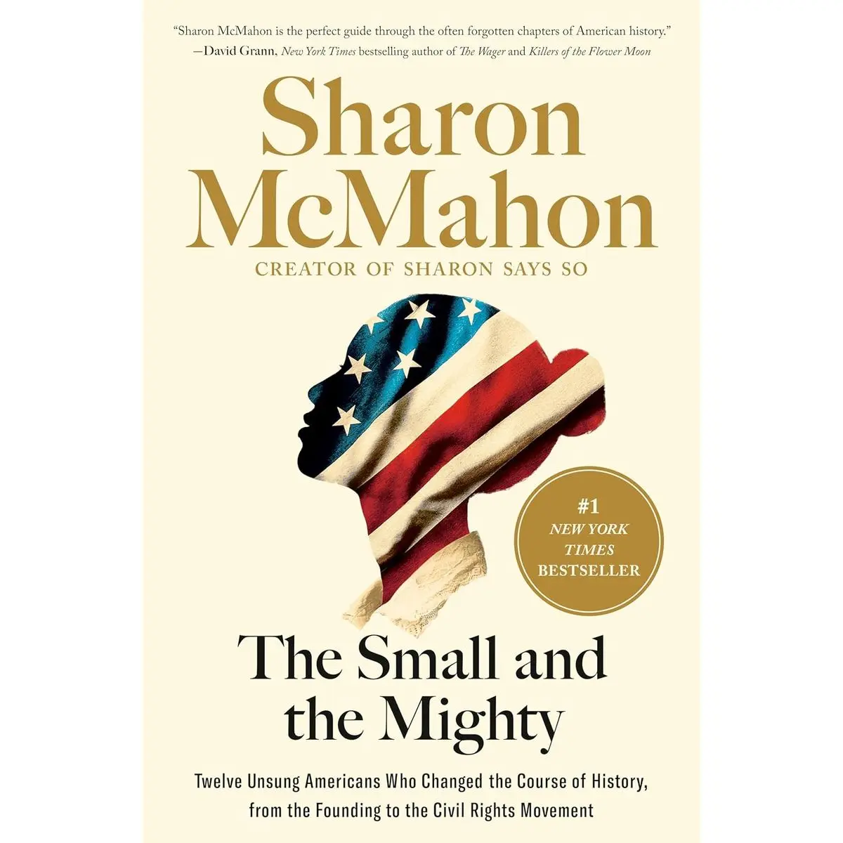 The Small and the Mighty: Twelve Unsung Americans Who Changed the Course of History, from the Founding to the Civil Rights Movement Hardcover – September 24, 2024