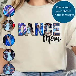 Dance Mom Custom Photo Shirt, Personalized Dance Mama Tee, Dance Photo Outfits, Dance Mom Gifts