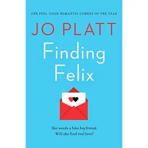 USED-Finding Felix: The feel-good romantic comedy of the year! by Jo Platt (Paperback)