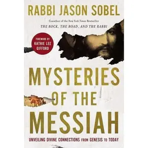 USED-Mysteries of the Messiah: Unveiling Divine Connections from Genesis to Today by Sobel, Rabbi Jason (Paperback)