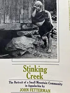 USED-Stinking Creek: The Portrait of a Small Mountain Community in Appalachia by John Fetterman (Paperback)