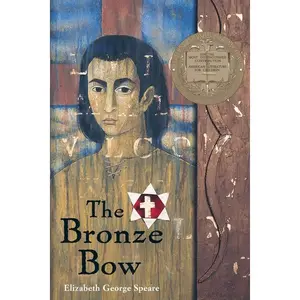The Bronze Bow: A Newbery Award Winner by Elizabeth George Speare [Paperback Book]