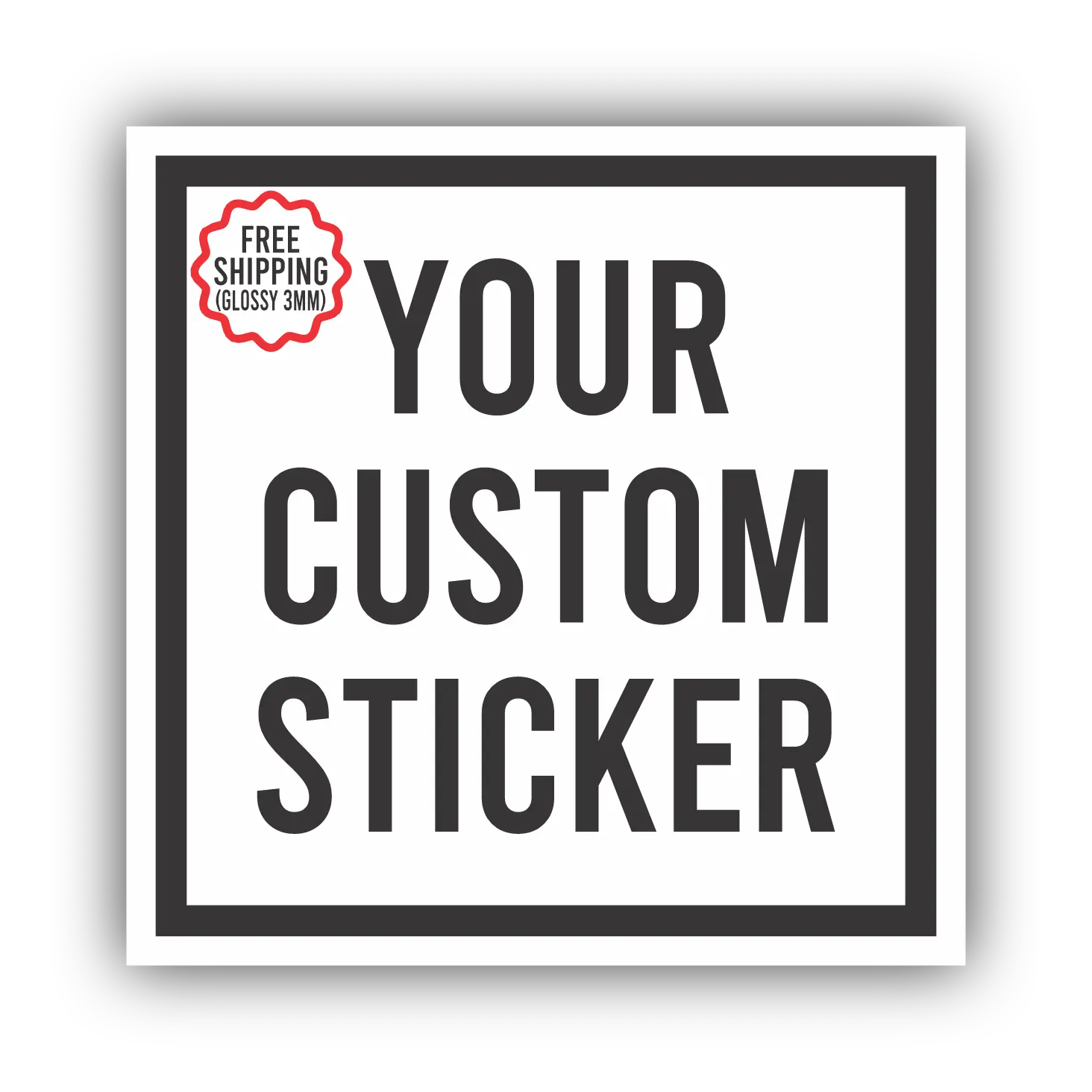 Custom Square Gloss Stickers 3mm Thick | Premium Waterproof, UV, & Weather Resistant.