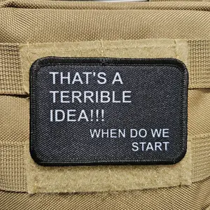 that's a terrible idea when do we start removable patch 2"x3" morale patch with hook and loop backing meme