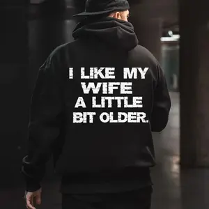 I LIKE MY WIFE A LITTLE BIT OLDER Hoodie Hoodie