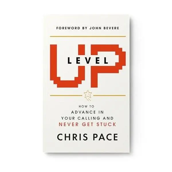 USED-Level Up: How to Advance in Your Calling and Never Get Stuck by Chris Pace (Paperback)