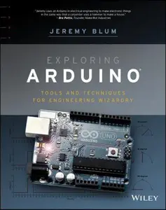 USED-Exploring Arduino: Tools and Techniques for Engineering Wizardry by Blum, Jeremy (Paperback)