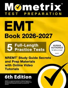 EMT Book 2026-2027 - 5 Full-Length Practice Tests, Nremt Study Guide Secrets and Prep Materials with Online Video Tutorials: [6th Edition] -- Matthew Bowling, Paperback