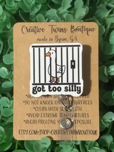 Got too silly badge reel, cute goose badge reel