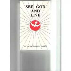 USED-See God and Live by Matthew Swizdor (Paperback)