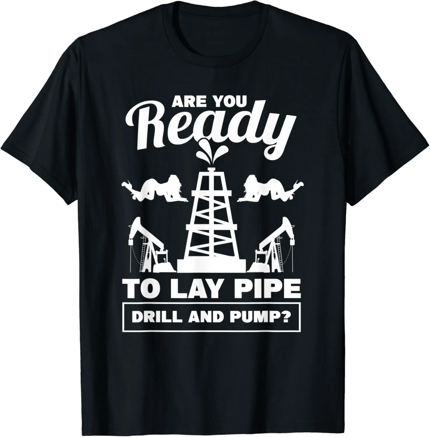 Mens Lay Pipe Drill And Pump Roughneck Oil Rig Oilfield Worker T-Shirt - Clydebell Shop 26B09L6LFP4M
