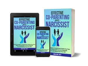 Marlowe Grey Effective Co-Parenting with a Narcissist Practical Strategies to Parallel Parent Reclaim Your Peace Master Communication Survive Emotionally for You & Child