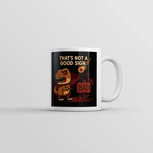 Thats Not A Good Sign Dino Mug Funny Sarcastic T Rex Graphic Novelty Coffee Cup - 11oz Funny Coffee Mugs Ceramic Printed Drinkware Cup