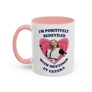 I'm Positively Bedeviled With Meetings Et Cetera Mug, Moira Rose Accent Coffee Mug