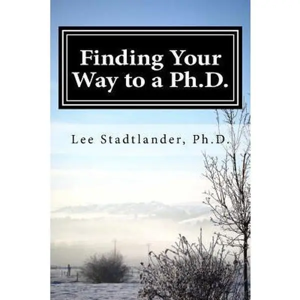 USED-Finding your way to a Ph.D.: Advice from the dissertation mentor by Stadtlander, Lee M. (Paperback)