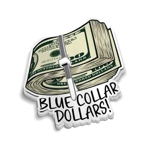 Blue Collar Dollars Hard Hat Matte Vinyl Sticker - Water-Resistant, and UV-Resistant - 3 Inches or 3.5 Inches - Work Gear, Laptops, Gifts