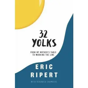 USED-32 Yolks: From My Mother's Table to Working the Line by Eric Ripert (Hardcover)