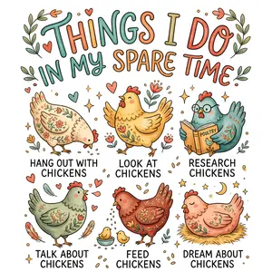 Things I Do In My Spare Time Funny Chicken Designs Direct To Print Print, DTF Print, Ready To Press Print For T-Shirts