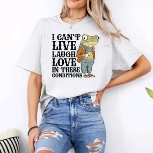 I can't live laugh love in these conditions Graphic Tee