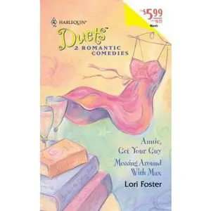 USED-Annie Get Your Guy/ Messing Around with Max by Lori Foster (Unknown)