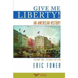 USED Book - Give Me Liberty!: An American History: To 1877, Seagull Edition by Eric Foner (Paperback) - english