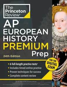 Princeton Review AP European History Premium Prep, 24th Edition: 6 Practice Tests + Digital Practice on the internet + Content Review -- The Princeton Review - Paperback