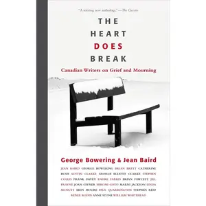 USED Book - The Heart Does Break: Canadian Writers on Grief and Mourning by Baird, Jean (Paperback) - english