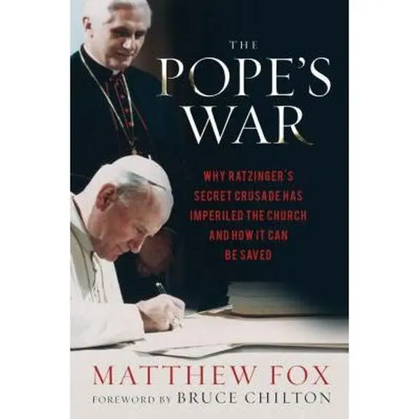 USED-The Pope's War: Why Ratzinger's Secret Crusade Has Imperiled the Church and How It Can Be Saved by Matthew Fox (Hardcover)