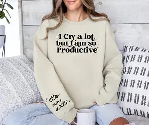 I Cry A lot But I am so Productive Sweatshirt, It's an Art, Mental Heart Sweatshirt, I Can Do It With A Broken Heart Shirt, I am So Productive Shirt