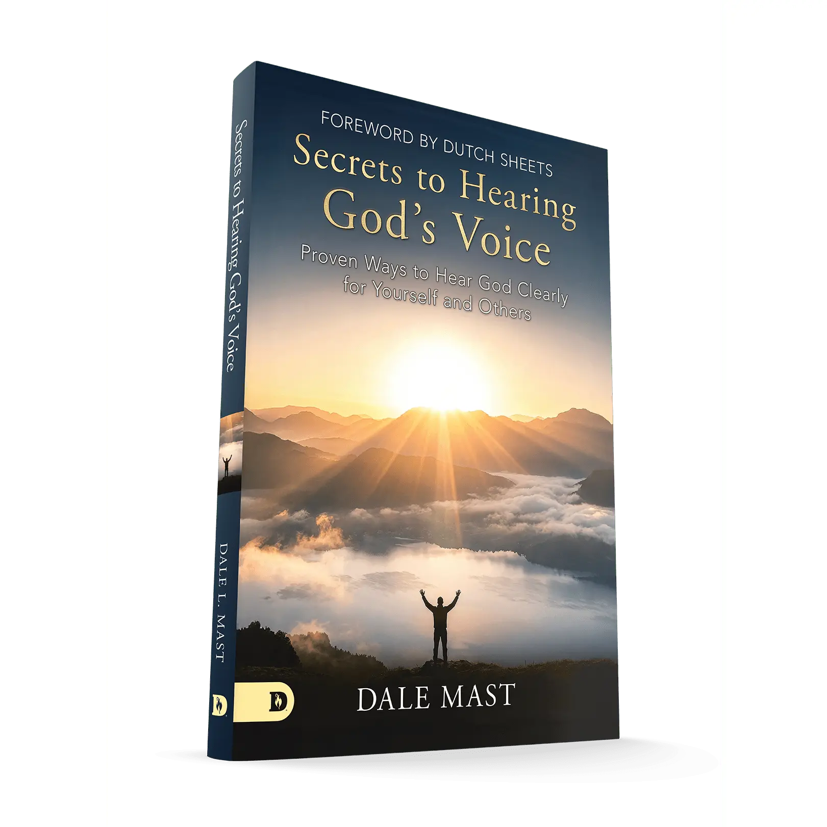 Secrets to Hearing God's Voice: Proven Ways to Hear God Clearly for Yourself and Others